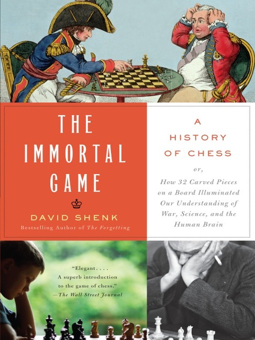 Title details for The Immortal Game by David Shenk - Available